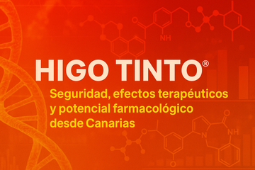 HIGO TINTO®: Seguridad, efectos terapéuticos y potencial farmacológico desde Canarias