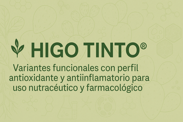 🌿 HIGO TINTO®: Variantes funcionales con perfil antioxidante y antiinflamatorio para uso nutracéutico y farmacológico
