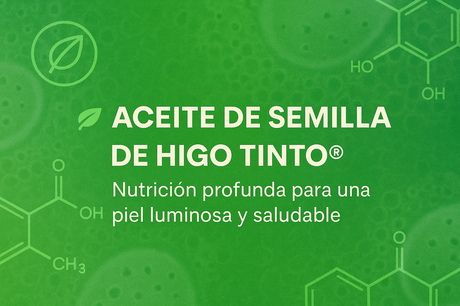 Aceite de semilla de HIGO TINTO®: más del 79% de grasa saludable para tu salud y tu piel