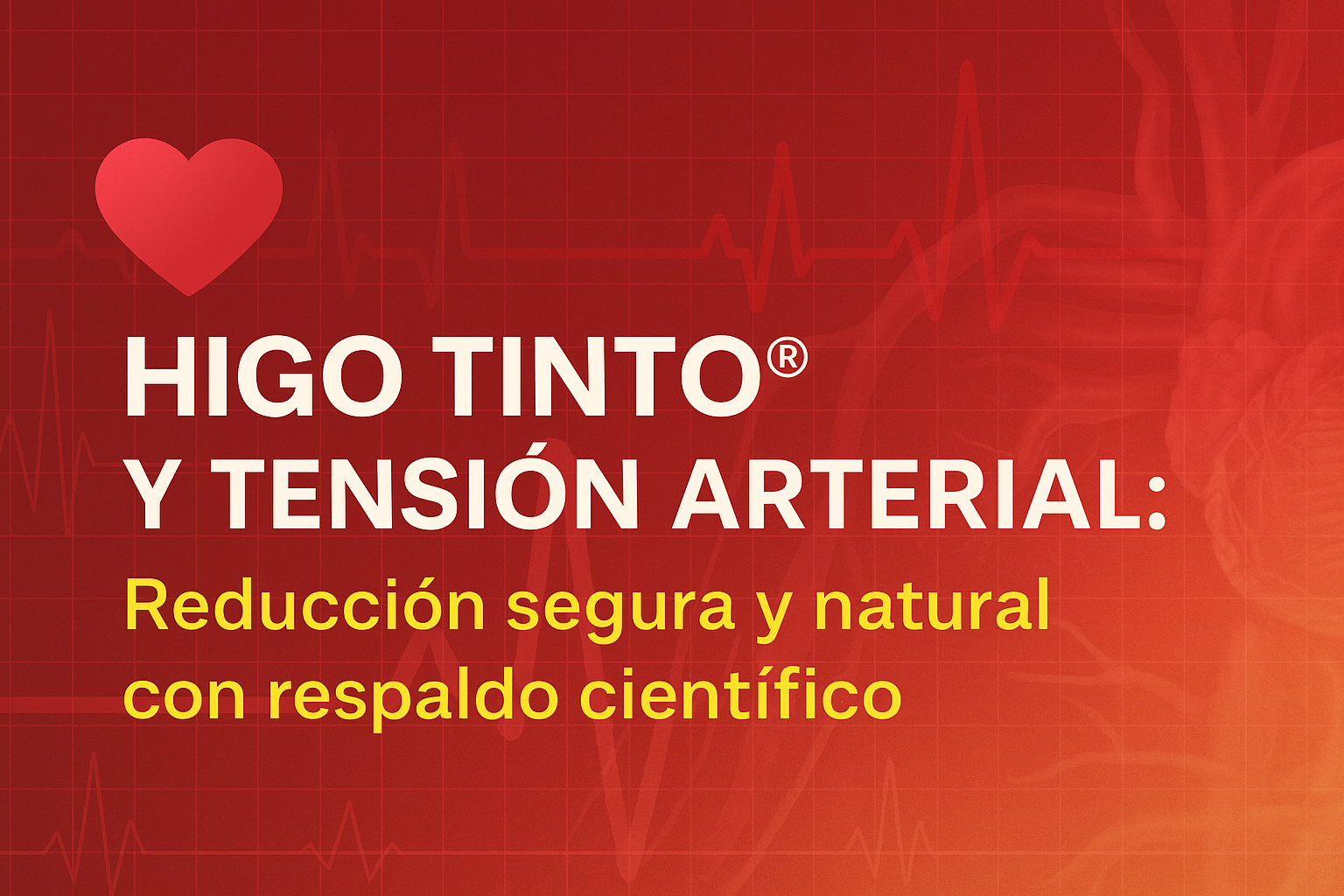 💓 HIGO TINTO® Y TENSIÓN ARTERIAL: Reducción segura y natural con respaldo científico
