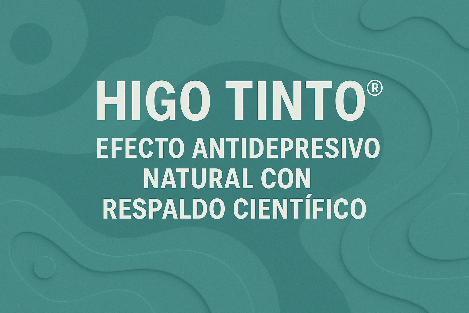HIGO TINTO® Y ÁNIMO: Efecto antidepresivo natural en modelos experimentales