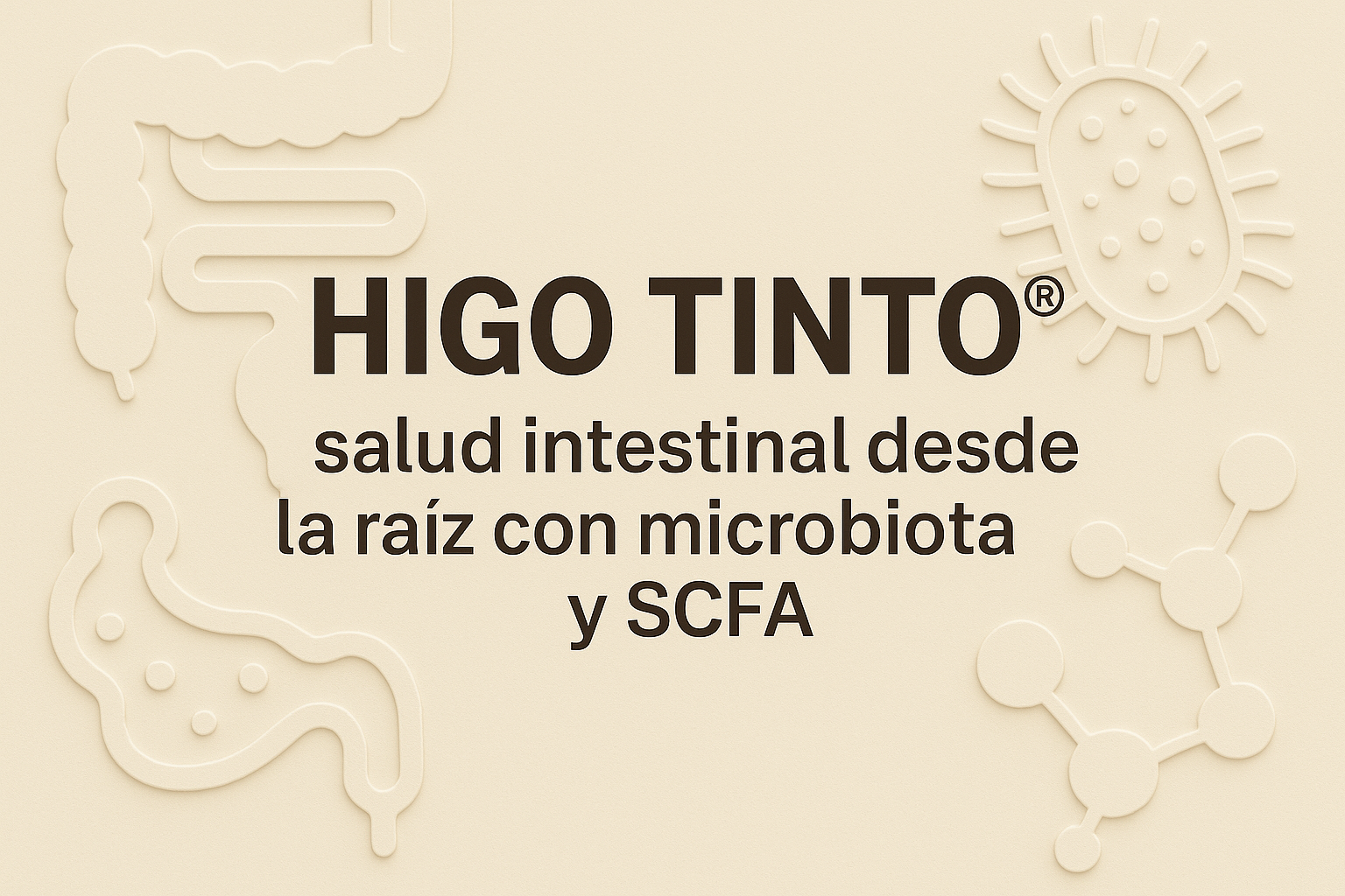 HIGO TINTO® Y ESTREÑIMIENTO: Polisacáridos naturales que equilibran la microbiota y mejoran la motilidad