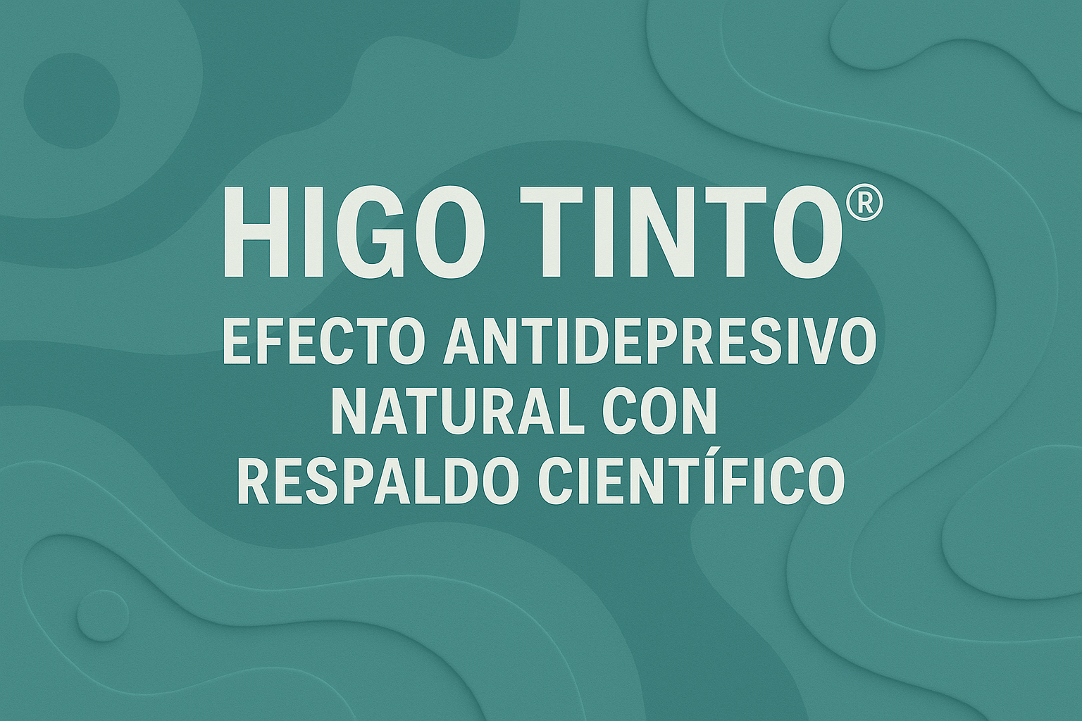 HIGO TINTO® Y ÁNIMO: Efecto antidepresivo natural en modelos experimentales - Tuno Canarias