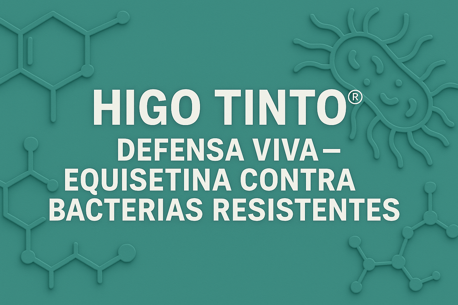 HIGO TINTO® Y DEFENSAS NATURALES: Potencial antibacteriano frente a cepas clínicas resistentes - Tuno Canarias
