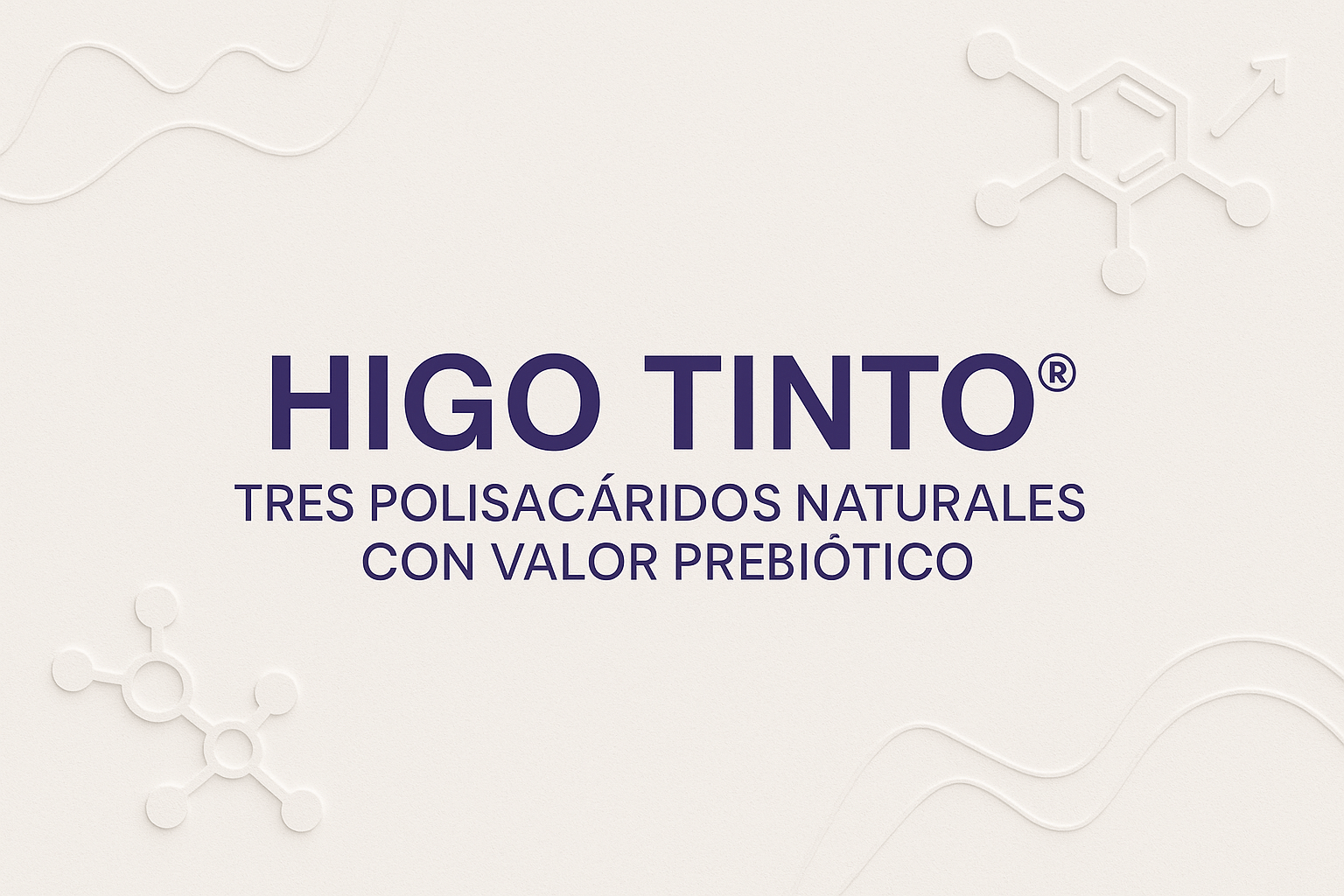 HIGO TINTO® Y POLISACÁRIDOS: Tres estructuras naturales, un mismo poder funcional - Tuno Canarias